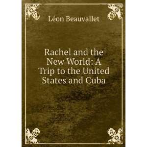   World A Trip to the United States and Cuba LÃ©on Beauvallet Books