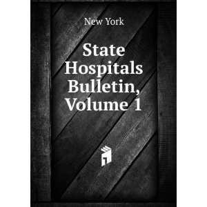  State Hospitals Bulletin, Volume 1 New York Books