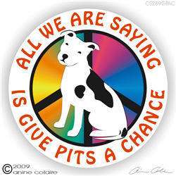 GIVE PITS A CHANCE ~ Peaceful Pit Bull Terrier ~ Choose Sticker or 