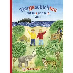 Tiergeschichten mit Mia und Mio 1  Ingrid Hecht, Bettina 