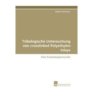 Tribologische Untersuchung von crosslinked Polyethylen Inlays Eine 