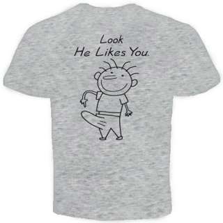funny T shirt look he likes you cool party humor New  