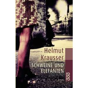 Schweine und Elefanten  Helmut Krausser Bücher