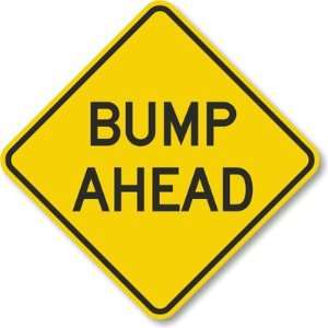  Bump Ahead Engineer Grade Sign, 18 x 18