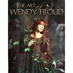  Art of Wendy Froud By Brown, Amy 