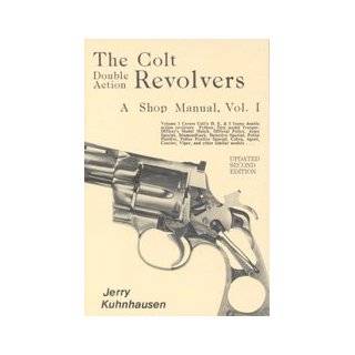 The Colt Double Action Revolvers A Shop Manual, Volume 1 Paperback 