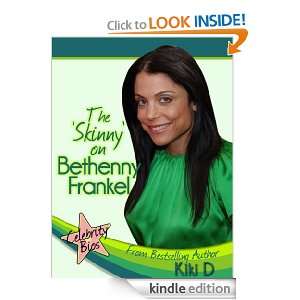 Bethenny Frankel (The Skinny on Bethenny Frankel) Kiki D  