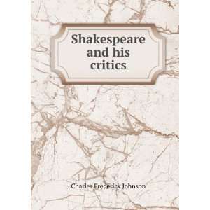   and his critics Charles Frederick Johnson  Books