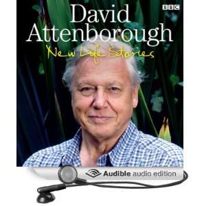 David Attenboroughs New Life Stories (Audible Audio Edition) David 