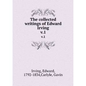   of Edward Irving. v.1 Edward, 1792 1834,Carlyle, Gavin Irving Books