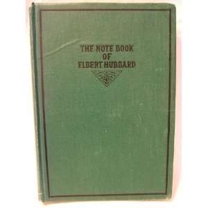  NOTEBOOK OF ELBERT HUBBARD, THE Books