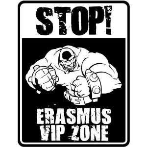  New  Stop    Erasmus Vip Zone  Parking Sign Name