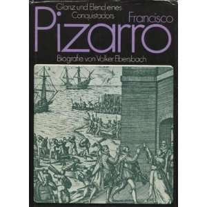  Francisco Pizarro. Biografie. Volker Ebersbach Books