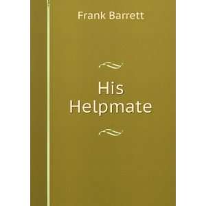  His Helpmate Frank Barrett Books