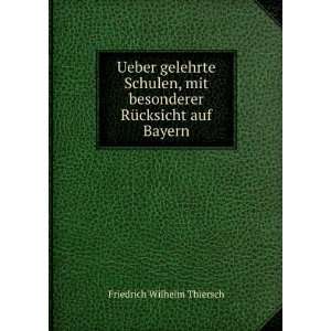   besonderer RÃ¼cksicht auf Bayern Friedrich Wilhelm Thiersch Books