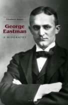 George Eastman  A Biography