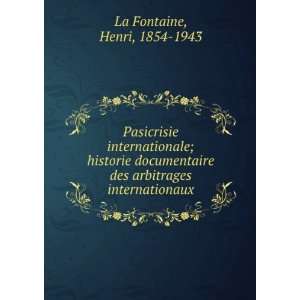   des arbitrages internationaux Henri, 1854 1943 La Fontaine Books