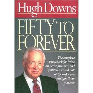  to forever by hugh downs sep 1994 1 customer review formats price 