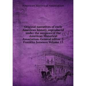   Franklin Jameson Volume 13 American Historical Association Books