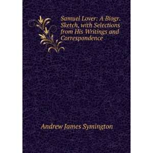   from His Writings and Correspondence Andrew James Symington Books