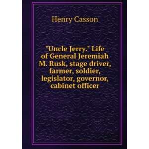  Uncle Jerry. Life of General Jeremiah M. Rusk, stage 
