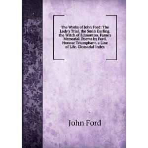   Ford. Honour Triumphant. a Line of Life. Glossarial Index John Ford
