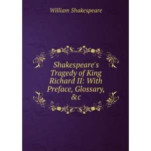  Shakespeares Tragedy of King Richard II With Preface 