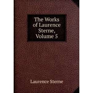    The Works of Laurence Sterne, Volume 5 Laurence Sterne Books