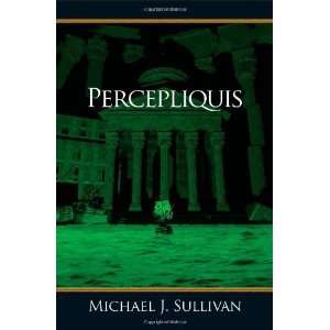  Percepliquis [Paperback] Michael J. Sullivan Books