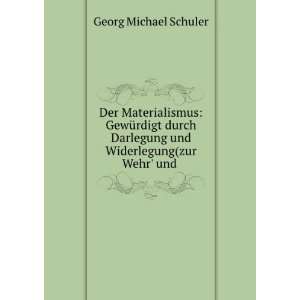   und Widerlegung(zur Wehr und . Georg Michael Schuler Books