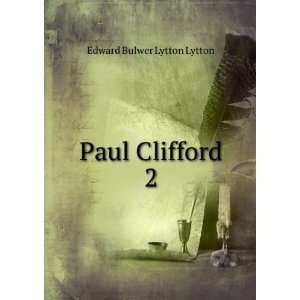  Paul Clifford. Edward Bulwer Lytton Lytton Books