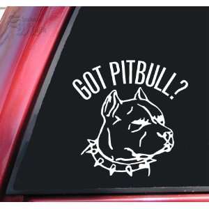  Got Pitbull? White Vinyl Decal Sticker Automotive