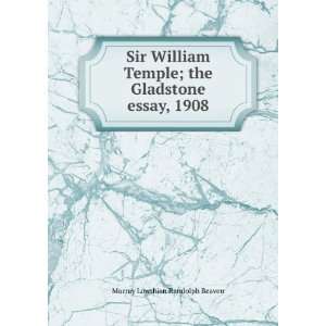  Sir William Temple; the Gladstone essay, 1908 Murray 