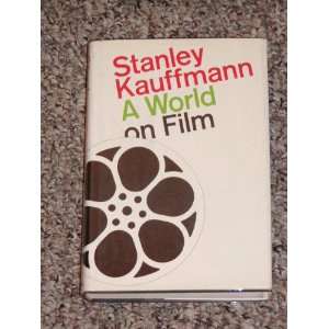   World of Film Criticism and Comment. Stanley. Kauffmann Books