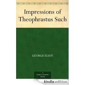 Impressions of Theophrastus Such George Eliot  Kindle 