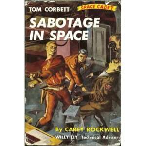  Tom Corbett Space Cadet Sabotage in Space Carey Rockwell 