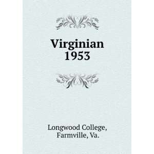  Virginian. 1953 Farmville, Va. Longwood College Books