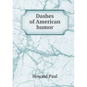  Dashes of American humor Howard Paul Books
