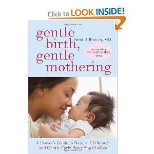Gentle Birth, Gentle Mothering A Doctors Guide to Natural Childbirth 