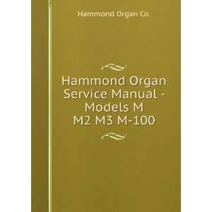   Organ Service Manual   Models M M2 M3 M 100 Hammond Organ Co. Books