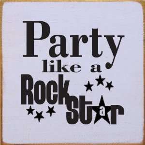 Party Like A Rock Star Wooden Sign