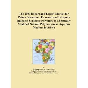 The 2009 Import and Export Market for Paints, Varnishes, Enamels, and 