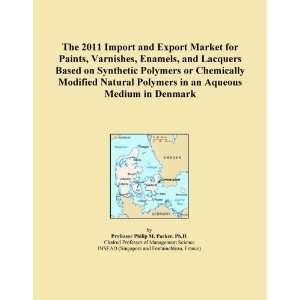 The 2011 Import and Export Market for Paints, Varnishes, Enamels, and 